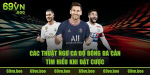 Các Thuật Ngữ Cá Độ Bóng Đá