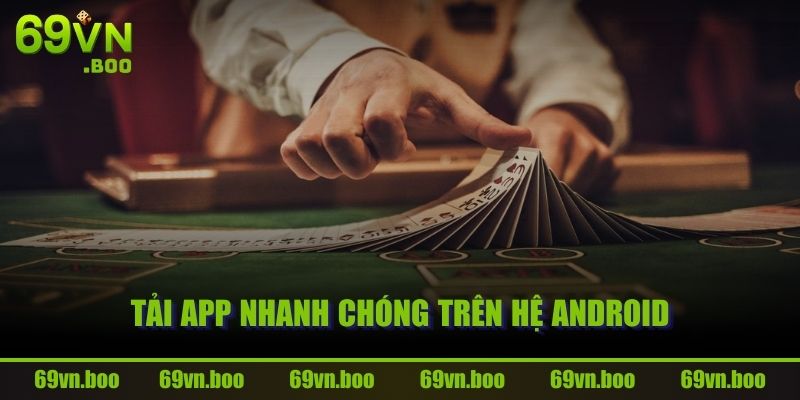 Tải App nhanh chóng trên hệ Android