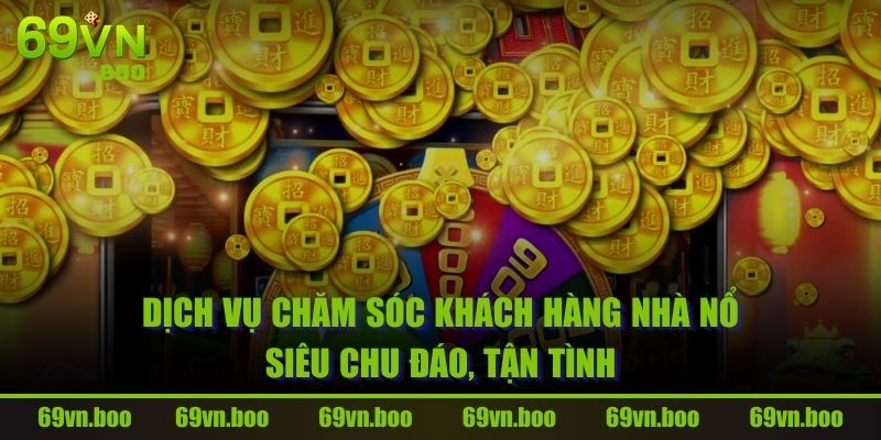 Dịch vụ chăm sóc khách hàng nhà nổ siêu chu đáo, tận tình