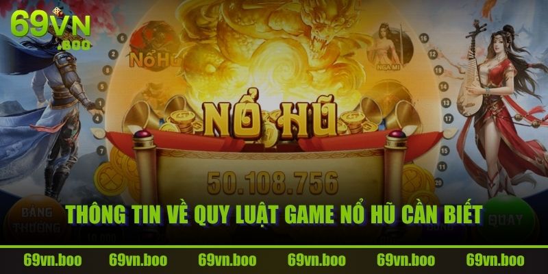 Thông tin về quy luật game nổ hũ cần biết