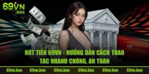 Rút Tiền 69VN