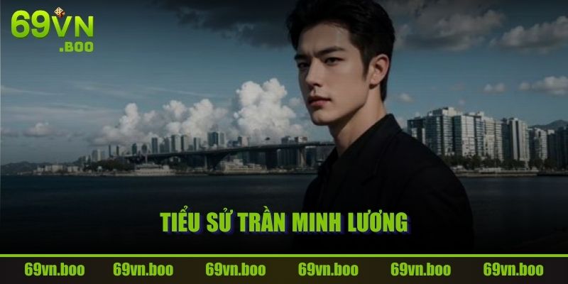 Tiểu sử Trần Minh Lương