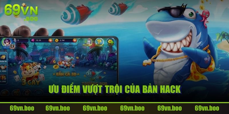 Ưu điểm vượt trội của bản hack