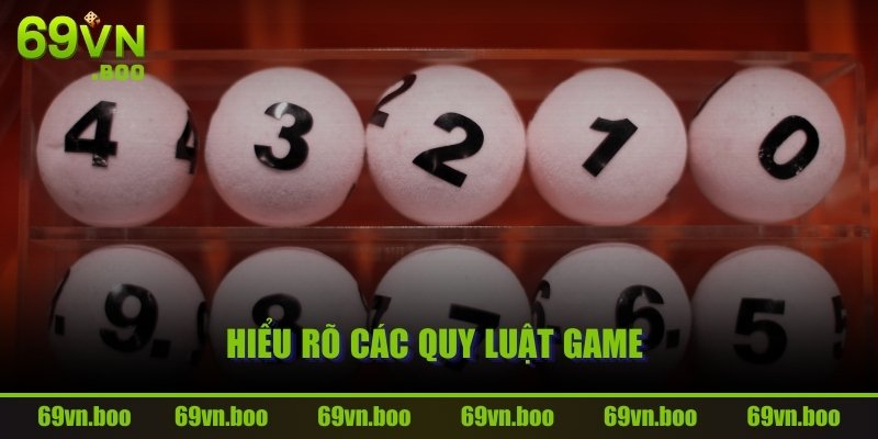 Hiểu rõ các quy luật game