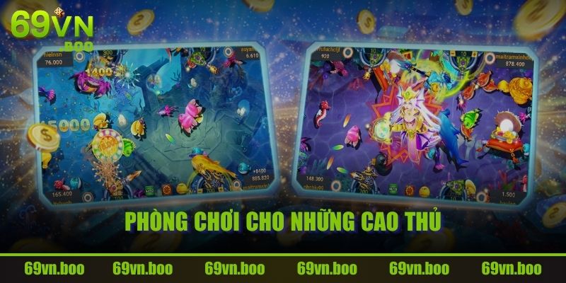 Phòng chơi cho những cao thủ